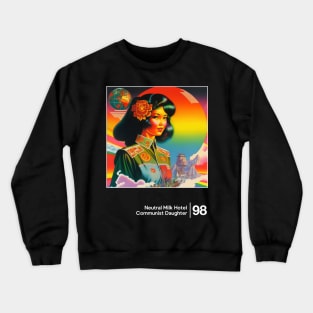 Neutral Milk Hotel - Communist Daughter / Minimal Style Graphic Artwork Crewneck Sweatshirt